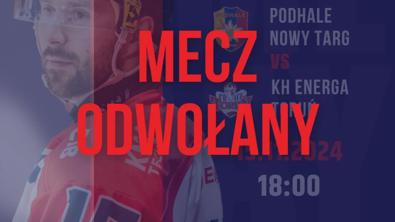 Mecz w Nowym Targu odwołany