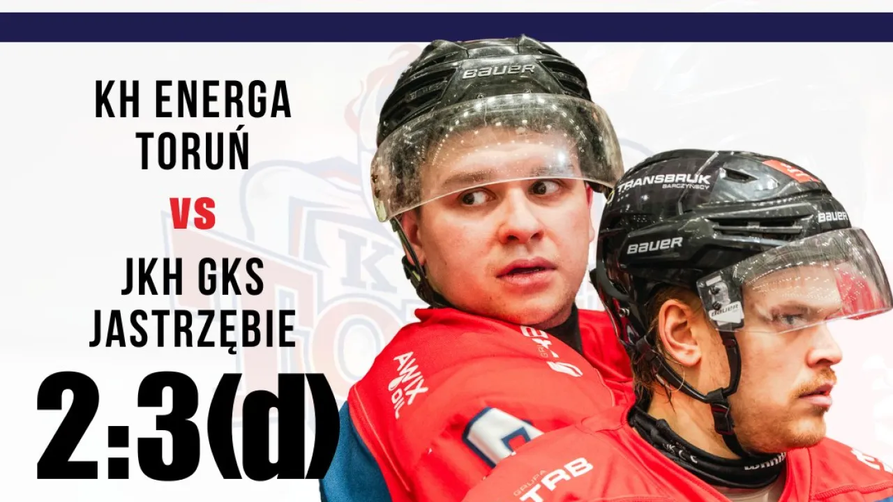 KH Energa Toruń - JKH GKS Jastrzębie 2:3 d.