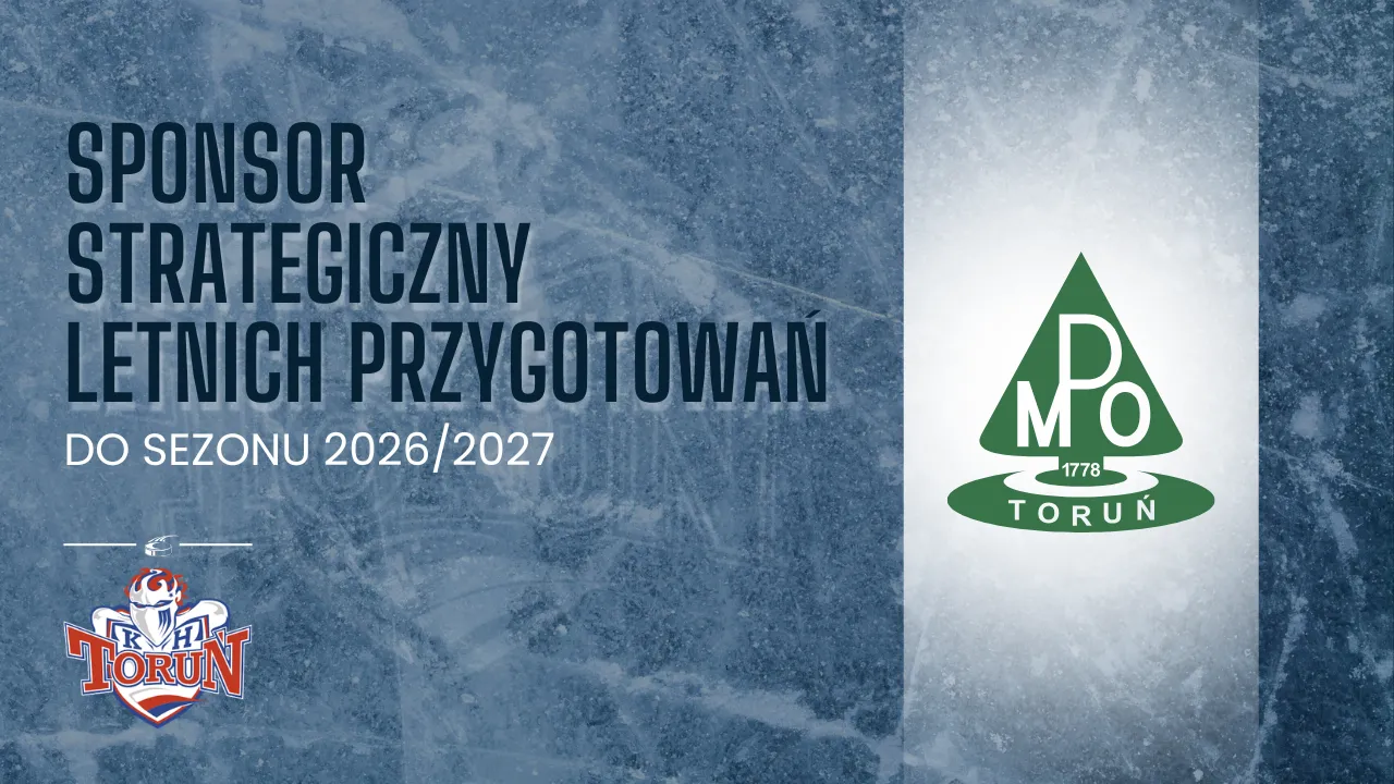 MPO Toruń Sponsorem Strategicznym Letnich Przygotowań do sezonu 2026/2027