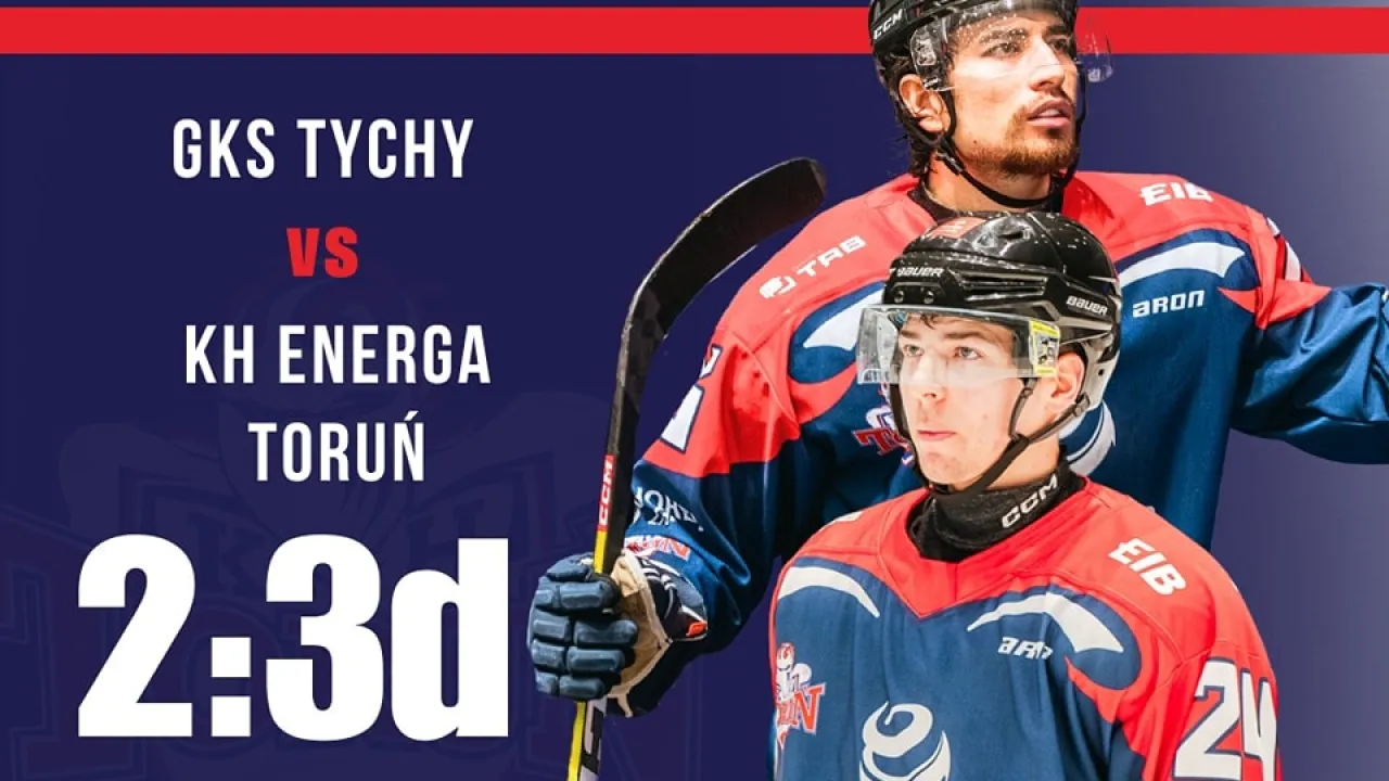 GKS Tychy - KH Energa Toruń 2:3 d.