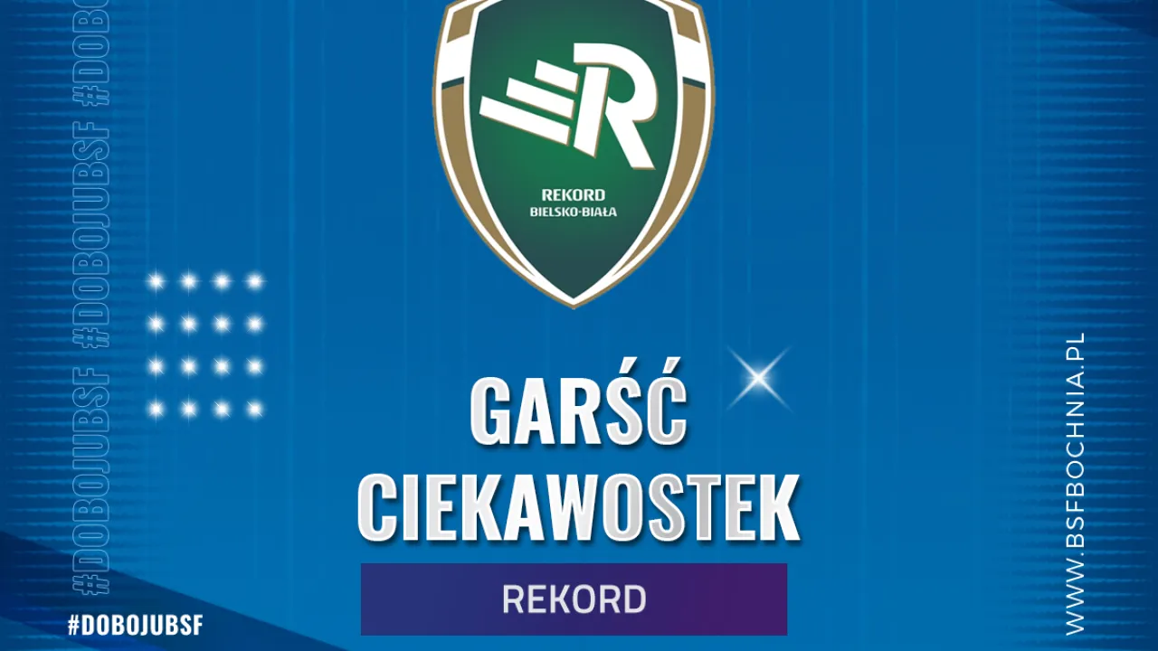 Garść ciekawostek | Rekord Bielsko - Biała